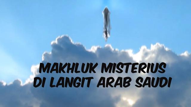Heboh Video Muncul Mahkluk Misterius di Langit Arab
